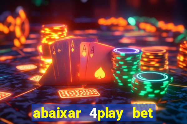 abaixar 4play bet baixar app