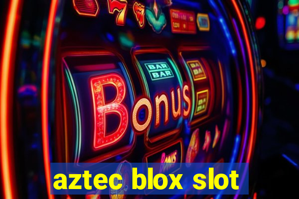 aztec blox slot