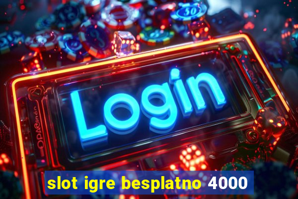 slot igre besplatno 4000