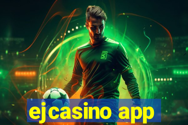 ejcasino app