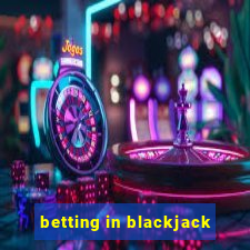 betting in blackjack