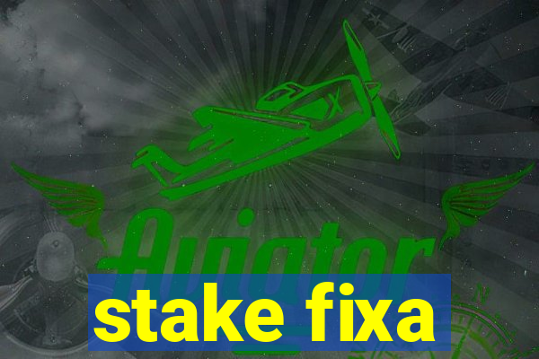 stake fixa