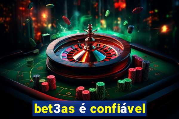 bet3as é confiável