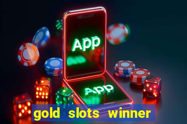 gold slots winner paga mesmo