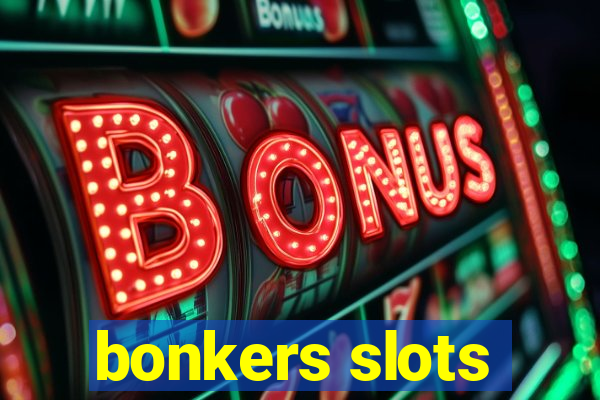 bonkers slots