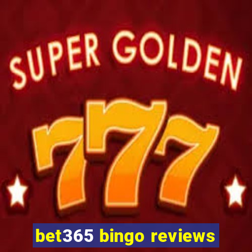 bet365 bingo reviews