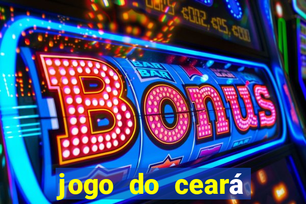 jogo do ceará onde assistir