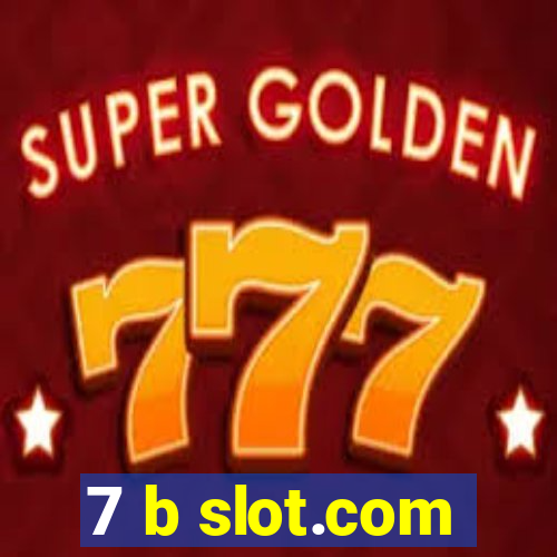 7 b slot.com