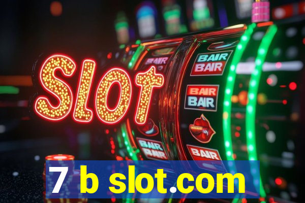 7 b slot.com