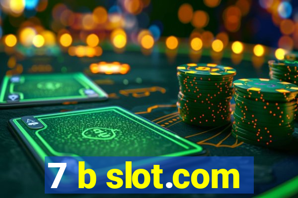 7 b slot.com