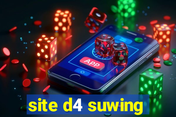 site d4 suwing