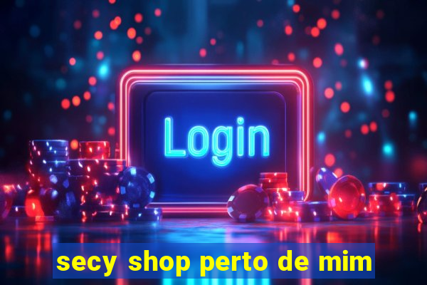 secy shop perto de mim