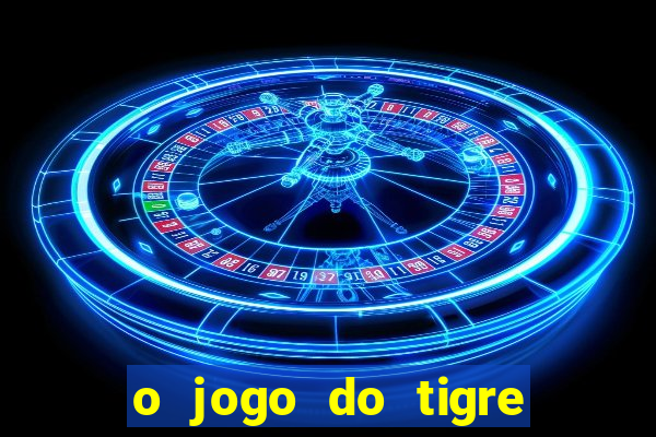 o jogo do tigre paga de verdade