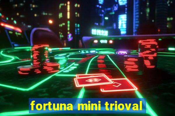 fortuna mini trioval