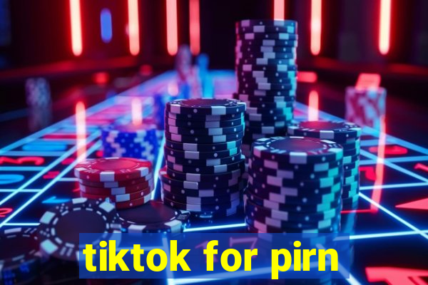 tiktok for pirn