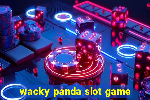 wacky panda slot game