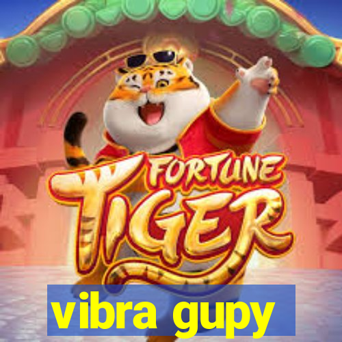 vibra gupy