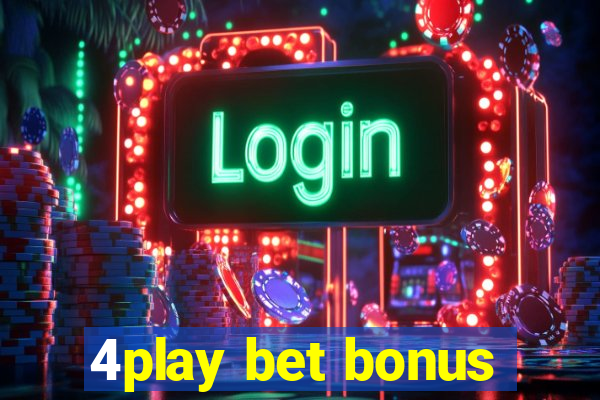 4play bet bonus