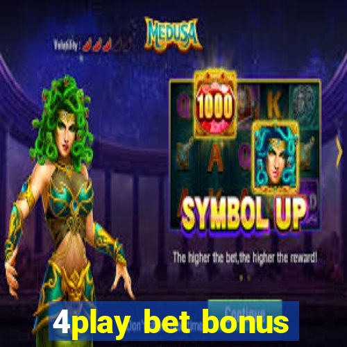 4play bet bonus