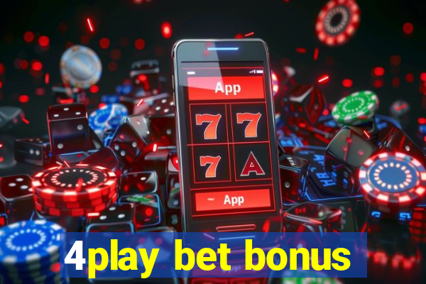 4play bet bonus