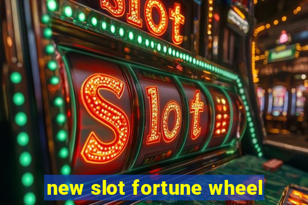 new slot fortune wheel