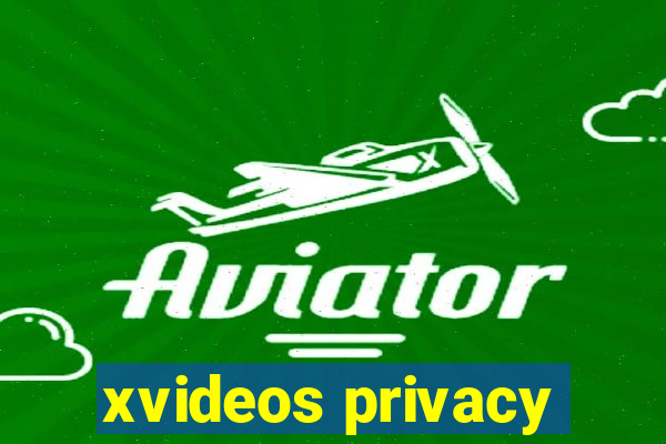 xvideos privacy