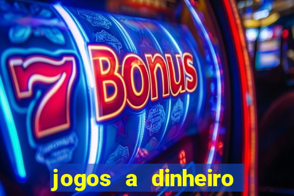 jogos a dinheiro online portugal