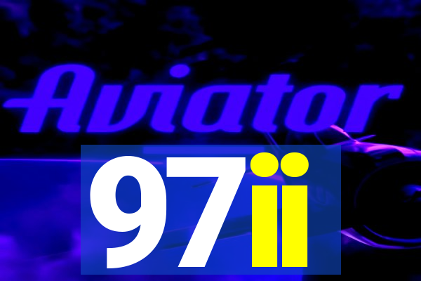 97ii