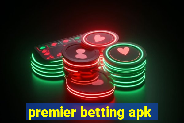 premier betting apk