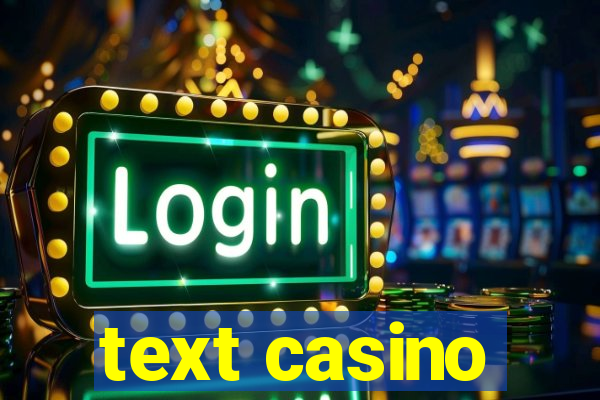 text casino