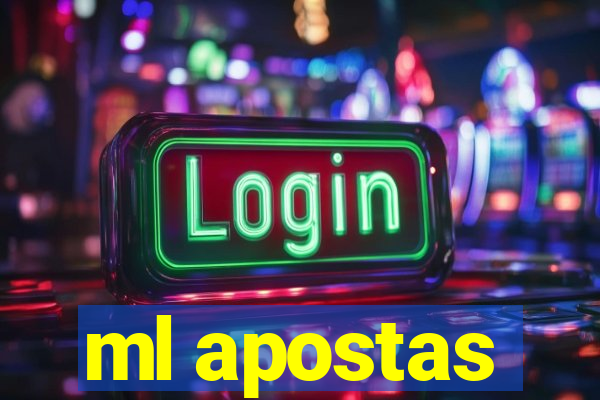 ml apostas