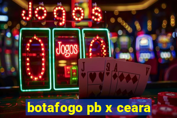 botafogo pb x ceara