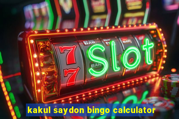 kakul saydon bingo calculator