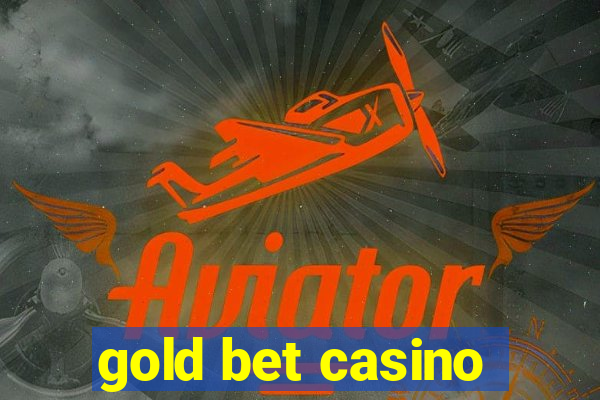 gold bet casino