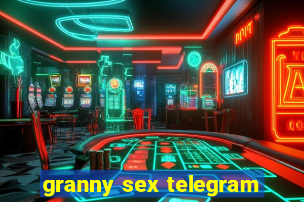 granny sex telegram