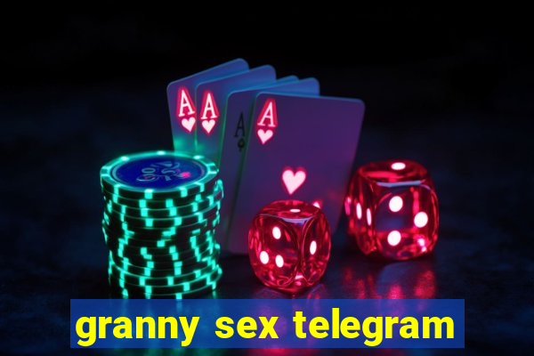 granny sex telegram