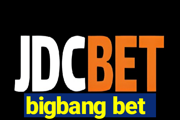 bigbang bet