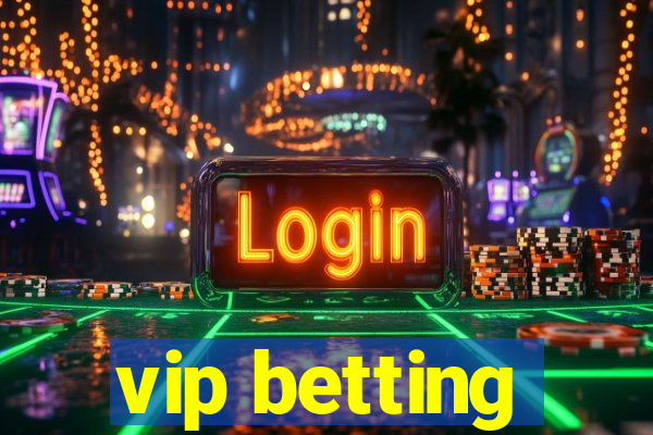 vip betting