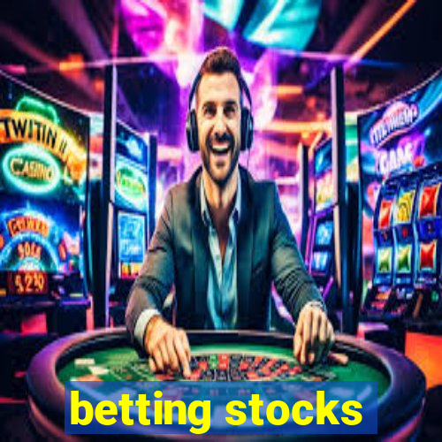 betting stocks