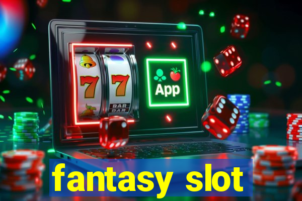 fantasy slot