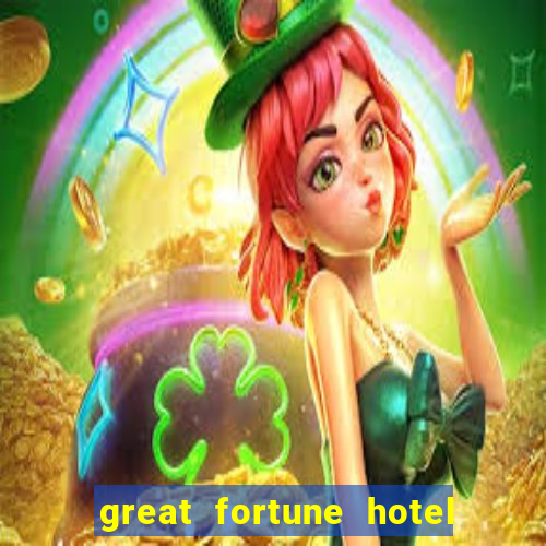 great fortune hotel & spa