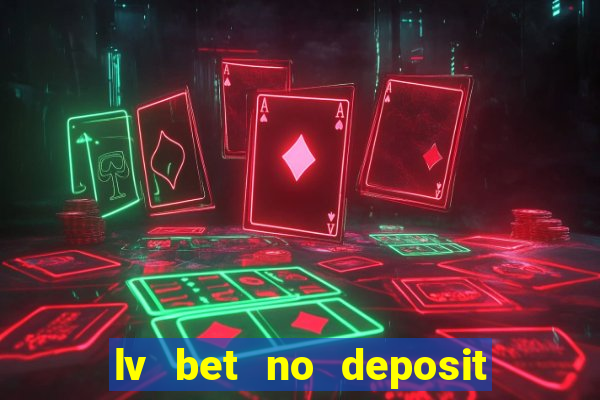 lv bet no deposit bonus code