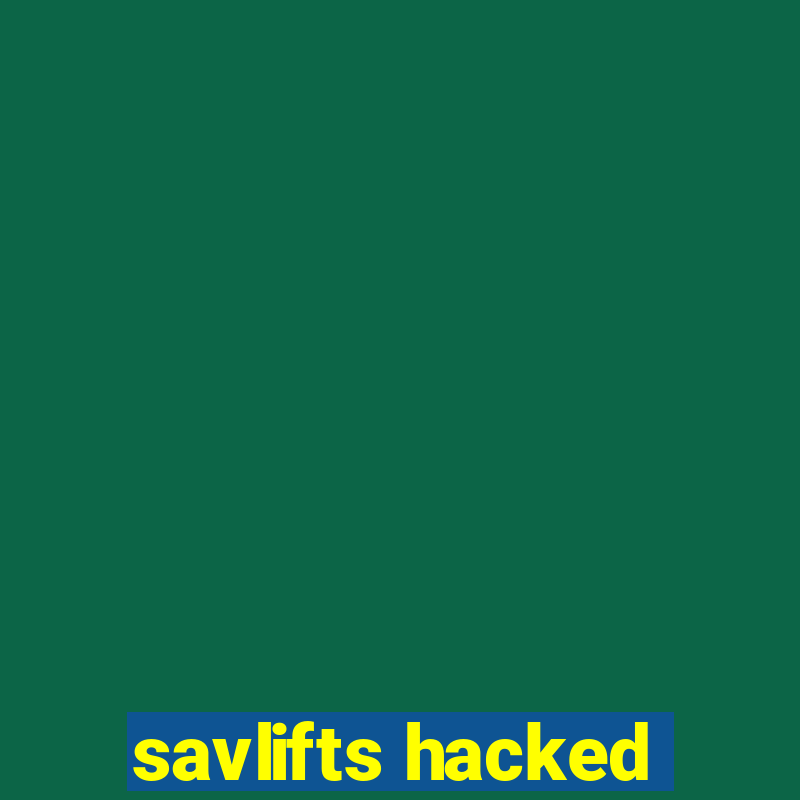 savlifts hacked