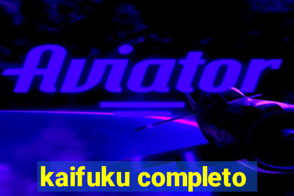 kaifuku completo