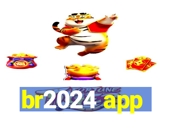 br2024 app