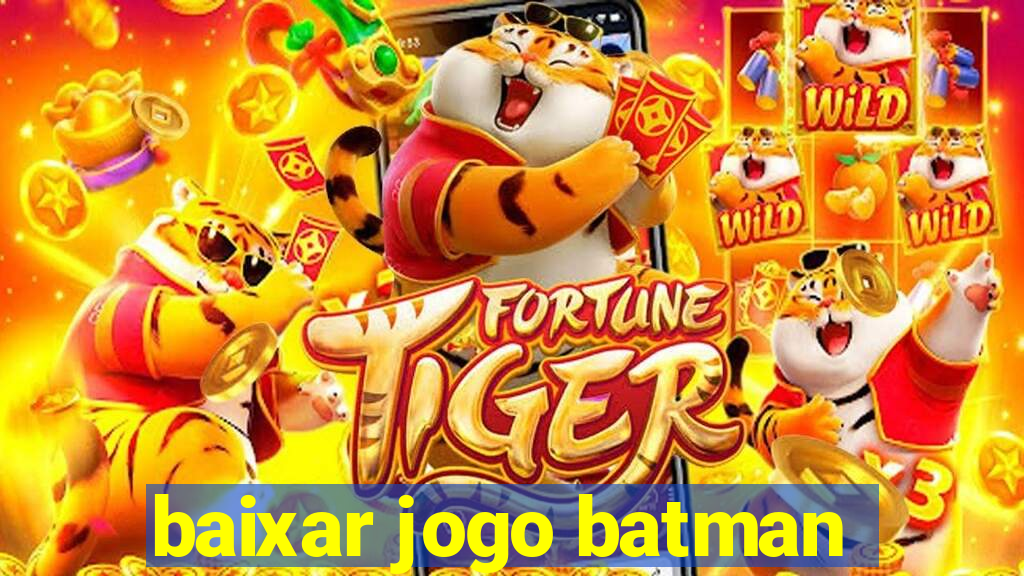 baixar jogo batman