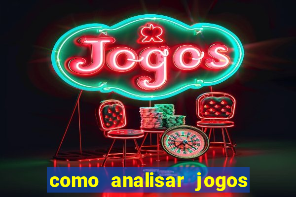 como analisar jogos de futebol