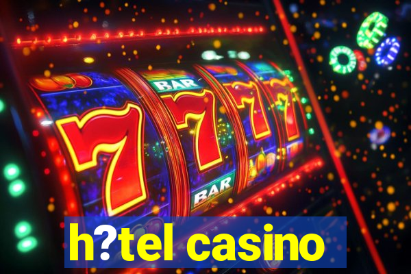 h?tel casino