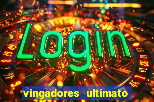 vingadores ultimato filme completo dublado