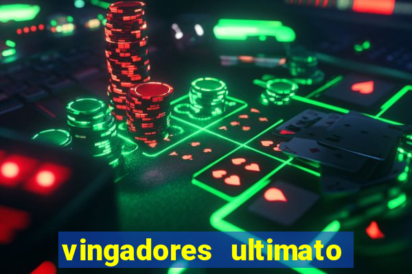 vingadores ultimato filme completo dublado